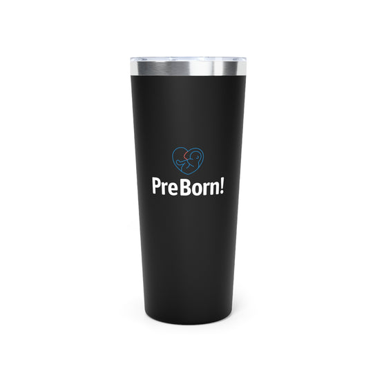 PreBorn! Tumbler — Vacuum Insulated — 22oz