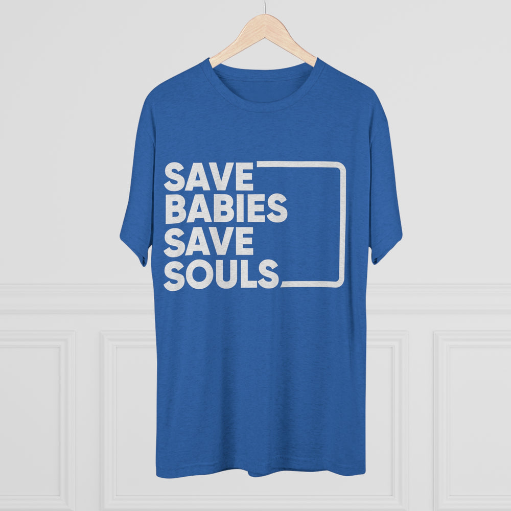 Save Babies Save Souls – Tri-Blend T-Shirt