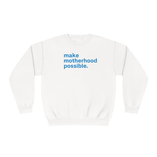 Make motherhood possible – Sweatshirt