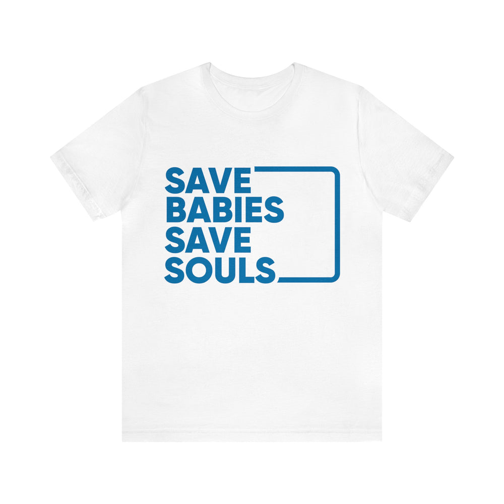Save Babies Save Souls – T-Shirts