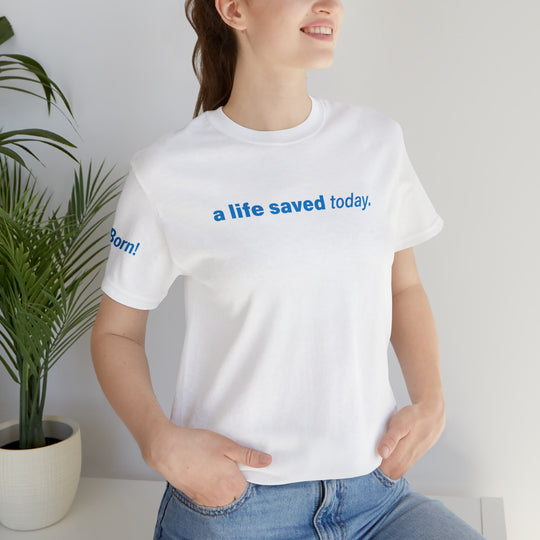 A life saved today – a soul saved tomorrow – T-shirt