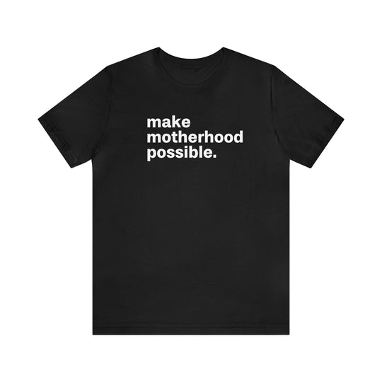 Make motherhood possible