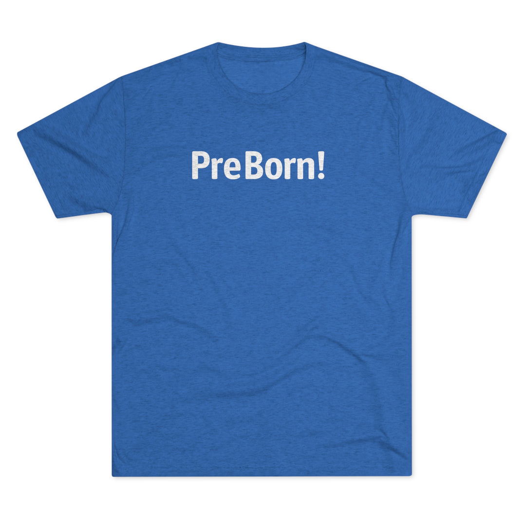 PreBorn! Triblend Tee (Blue)